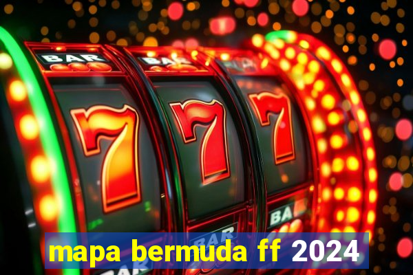 mapa bermuda ff 2024